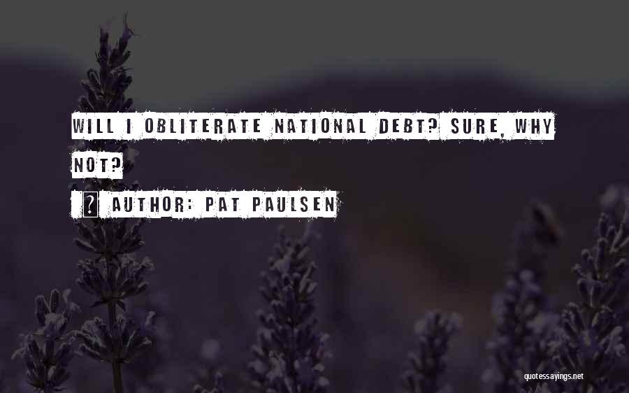 Pat Paulsen Quotes 1920684