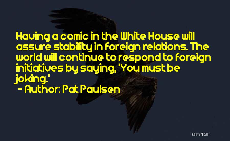 Pat Paulsen Quotes 2260219