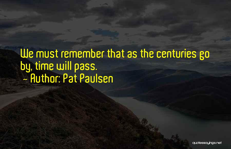 Pat Paulsen Quotes 393111