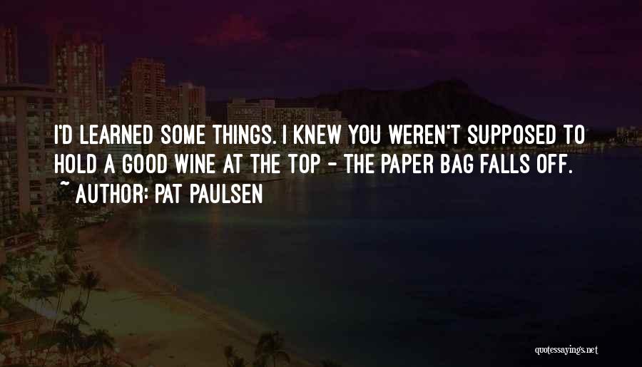 Pat Paulsen Quotes 667718