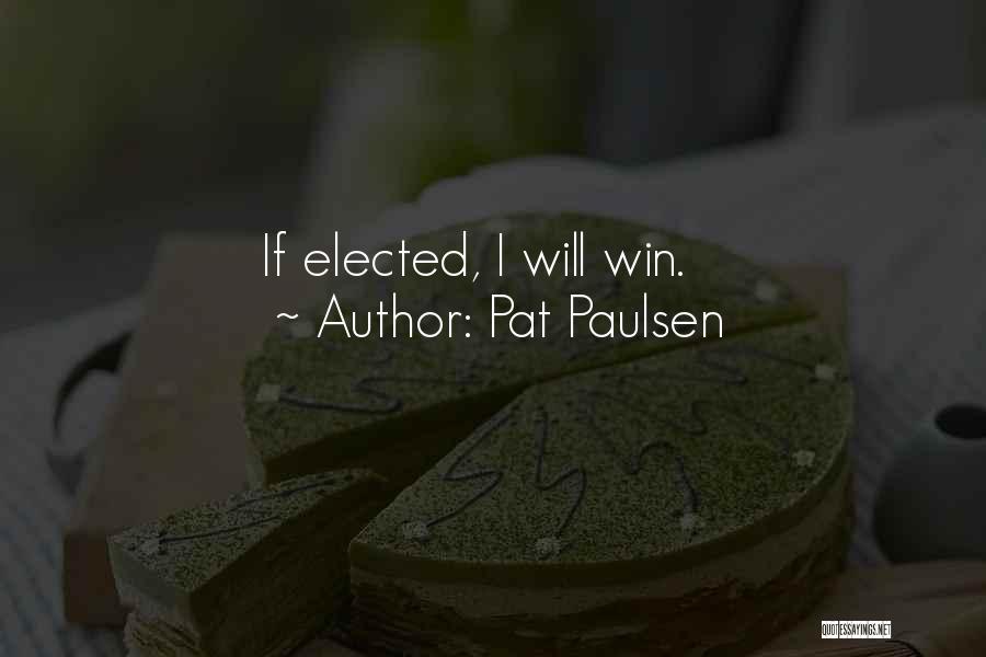 Pat Paulsen Quotes 762174