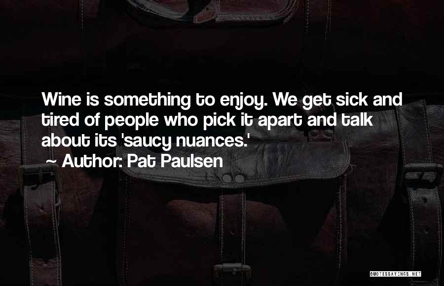 Pat Paulsen Quotes 938922