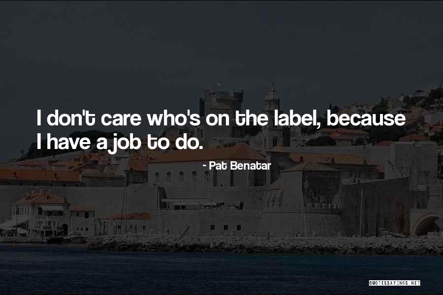Pat Quotes By Pat Benatar