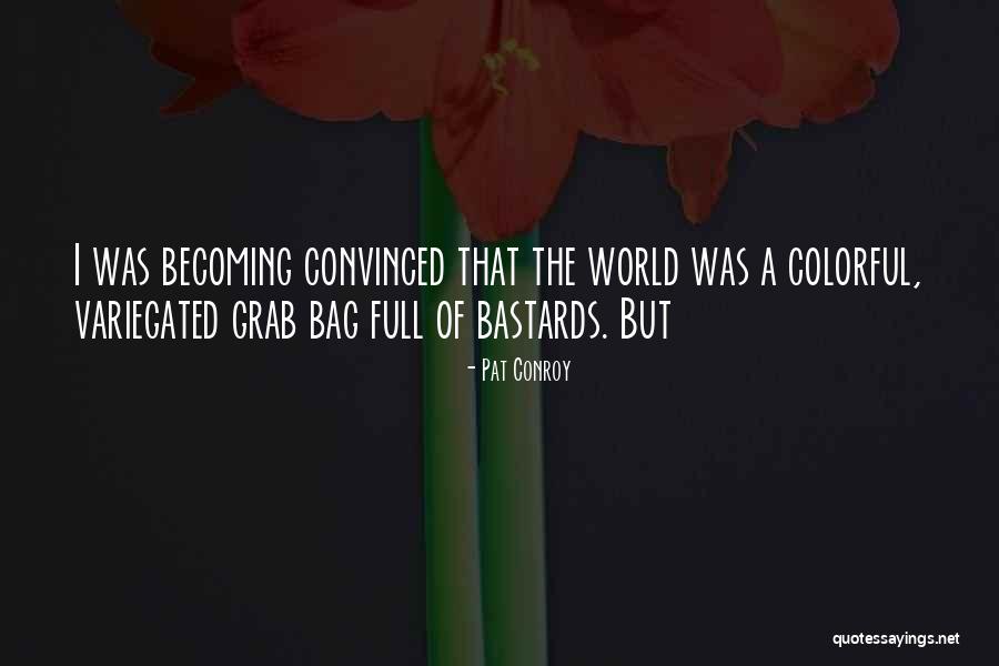 Pat Quotes By Pat Conroy Pat Quotes By Pat Conroy