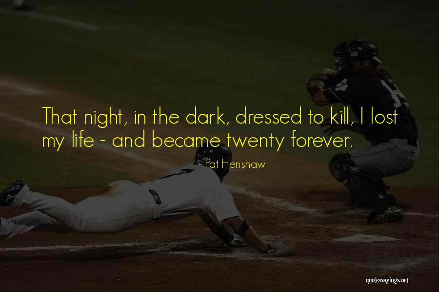 Pat Quotes By Pat Henshaw