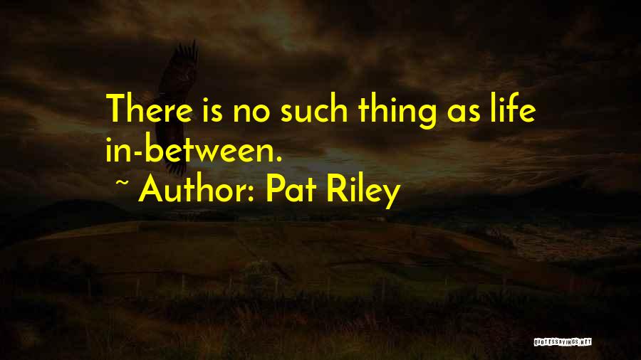 Pat Riley Quotes 550403