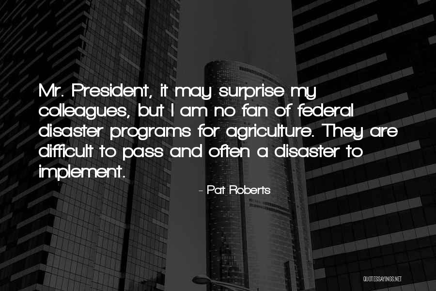 Pat Roberts Quotes 1637873