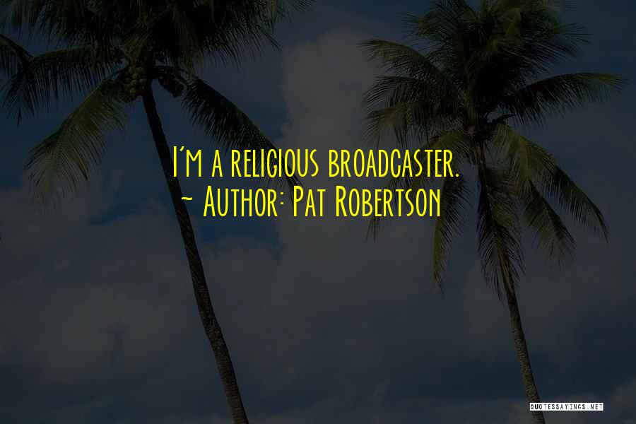 Pat Robertson Quotes 1970585