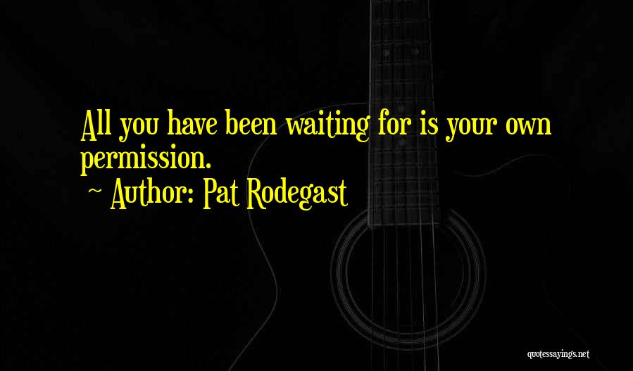 Pat Rodegast Quotes 879544