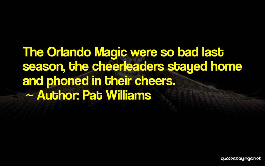 Pat Williams Quotes 1040789