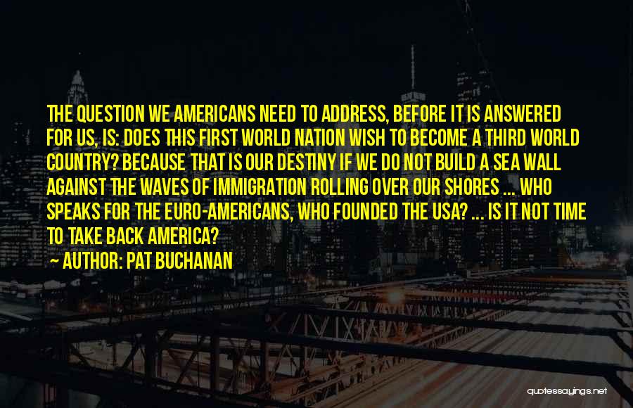 Pat Yourself On The Back Quotes By Pat Buchanan