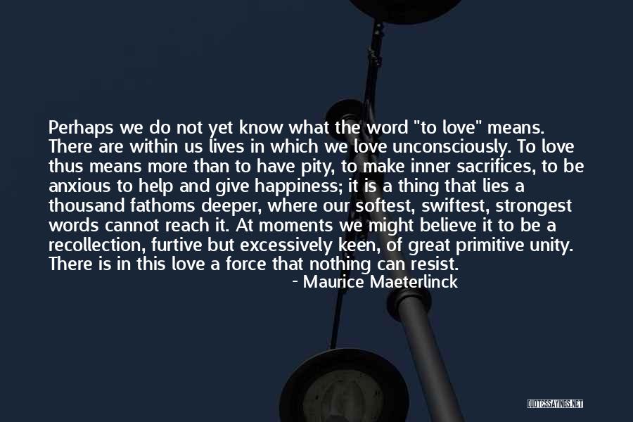 Pataasan Ng Pride Quotes By Maurice Maeterlinck Pataasan Ng Pride Quotes By Maurice Maeterlinck
