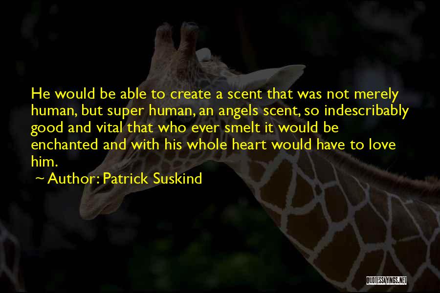 Patacca Quotes By Patrick Suskind