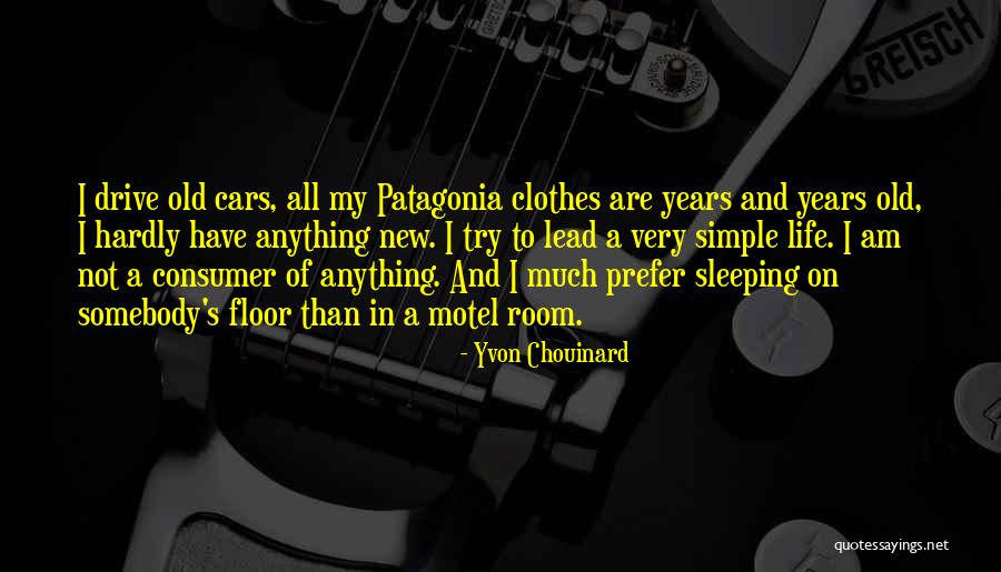 Patagonia Yvon Chouinard Quotes By Yvon Chouinard