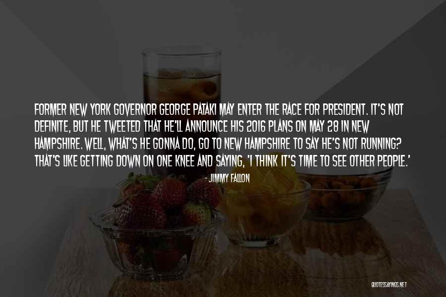 Pataki Quotes By Jimmy Fallon Pataki Quotes By Jimmy Fallon