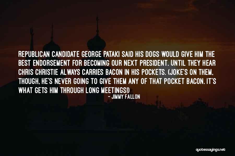 Pataki Quotes By Jimmy Fallon Pataki Quotes By Jimmy Fallon
