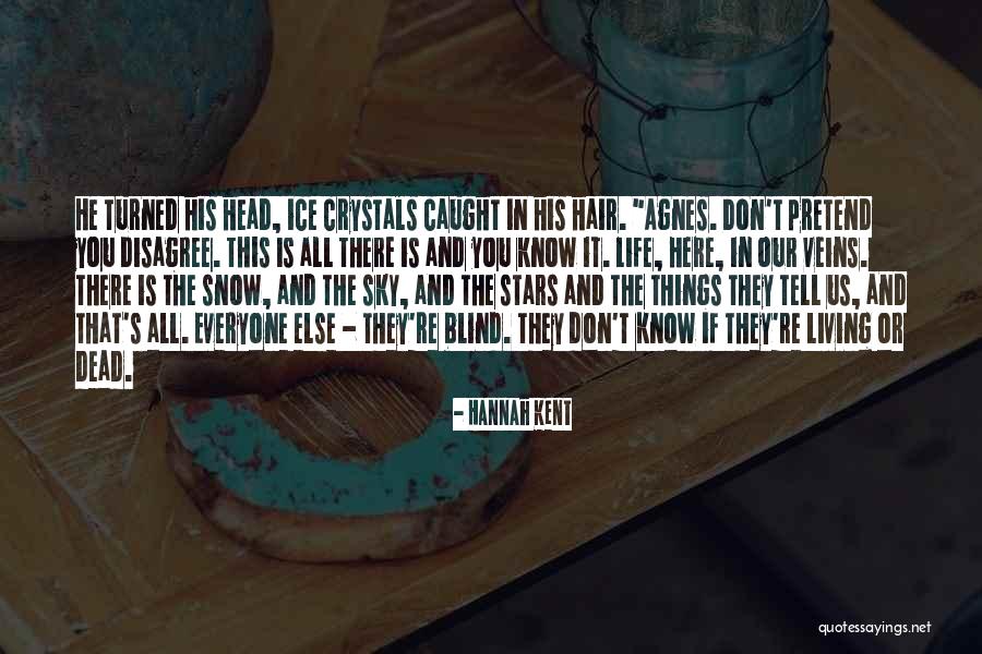 Patamares Douro Quotes By Hannah Kent Patamares Douro Quotes By Hannah Kent