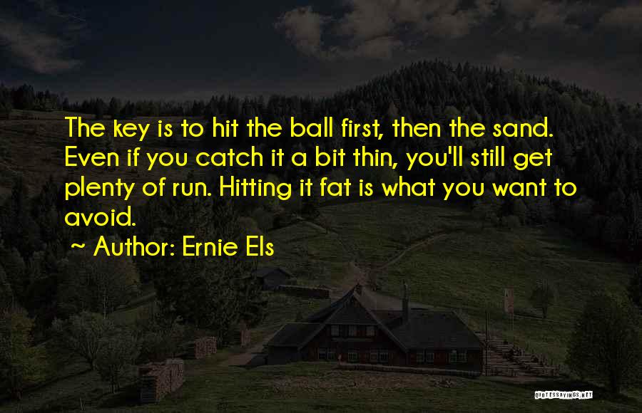 Patani Quotes By Ernie Els