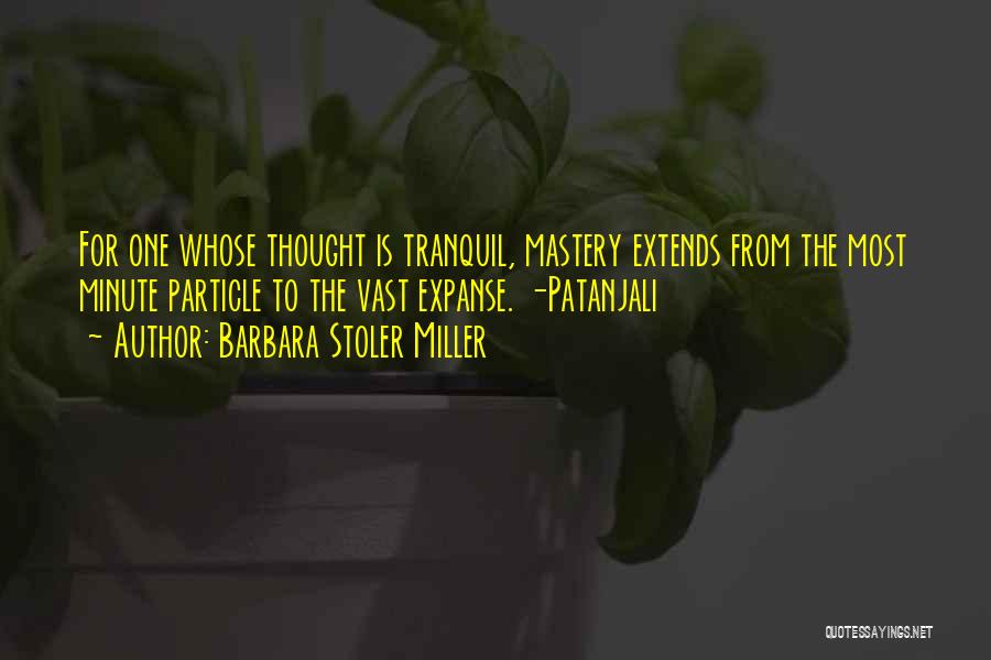 Patanjali Best Quotes By Barbara Stoler Miller