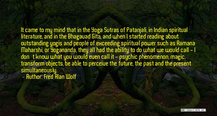 Patanjali Best Quotes By Fred Alan Wolf