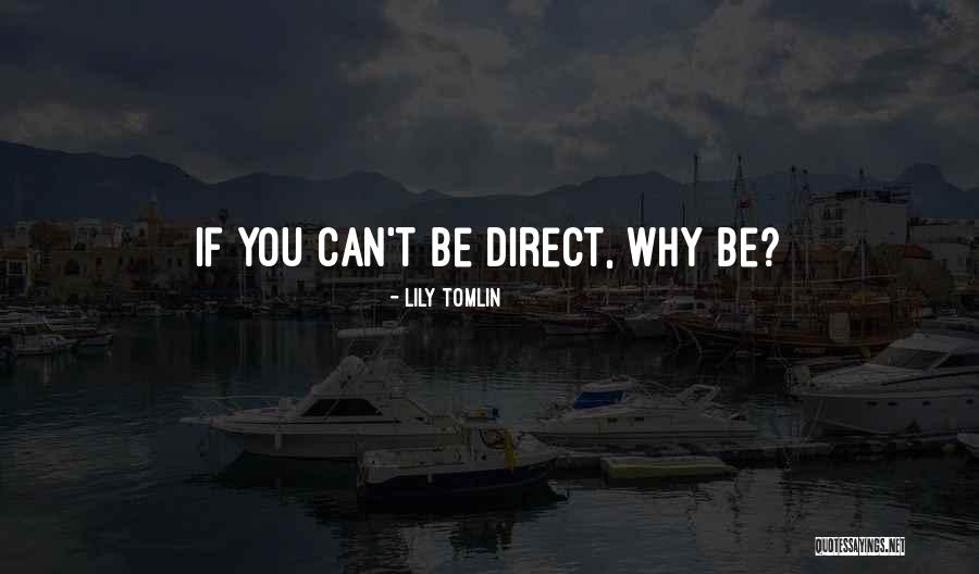 Patas Arriba Quotes By Lily Tomlin Patas Arriba Quotes By Lily Tomlin