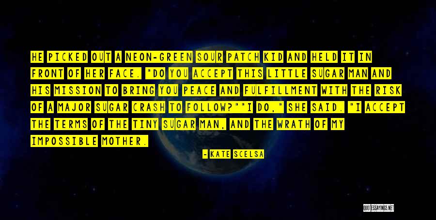 Patch Face Quotes By Kate Scelsa Patch Face Quotes By Kate Scelsa