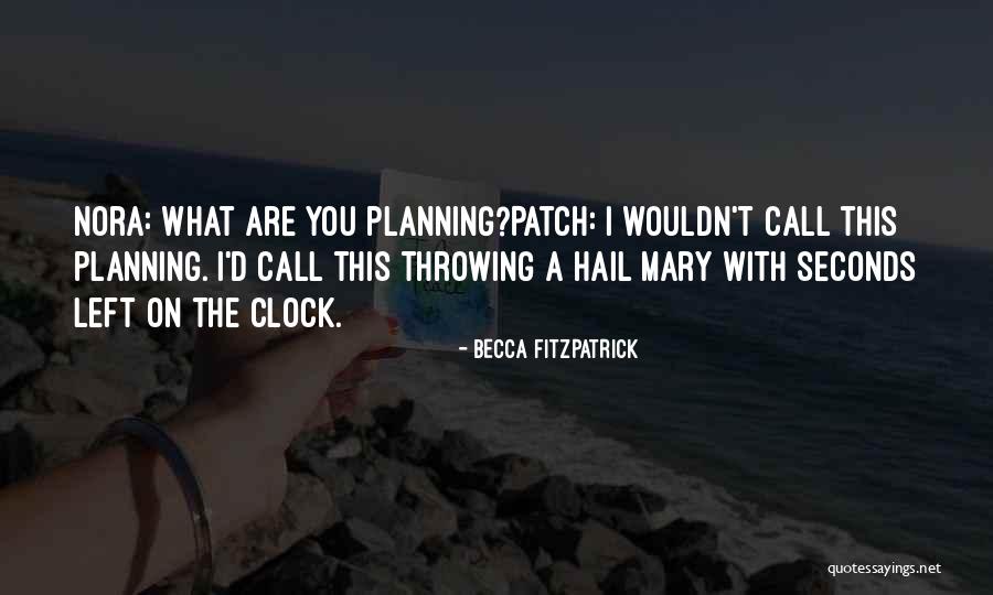 Patch Nora Quotes By Becca Fitzpatrick Patch Nora Quotes By Becca Fitzpatrick