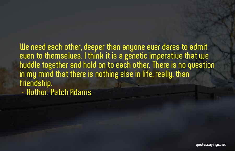 Patch Up Of Friendship Quotes By Patch Adams