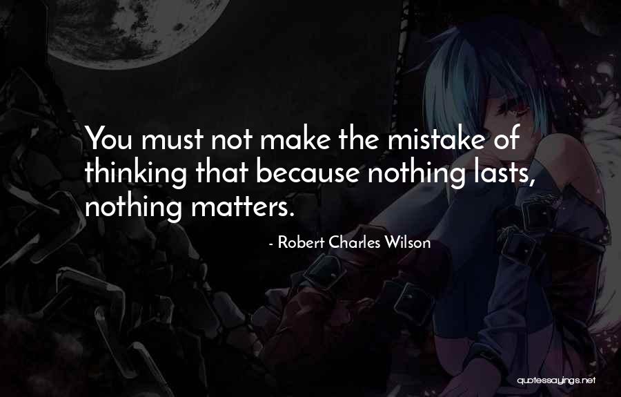 Patcharapa Aum Quotes By Robert Charles Wilson Patcharapa Aum Quotes By Robert Charles Wilson