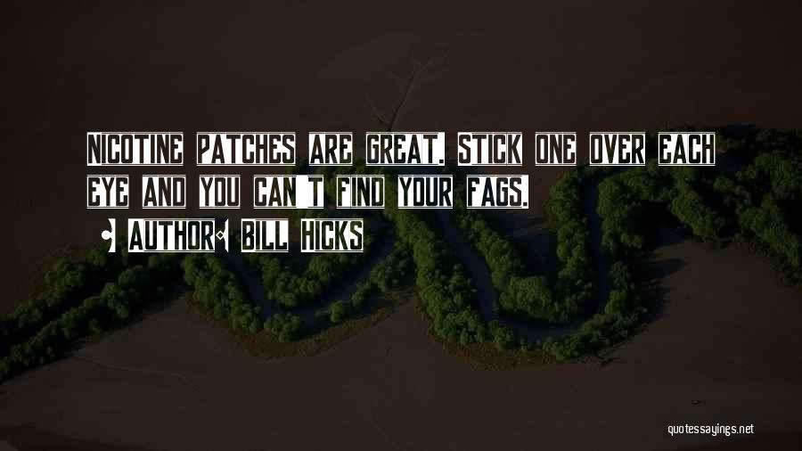 Patches Quotes By Bill Hicks