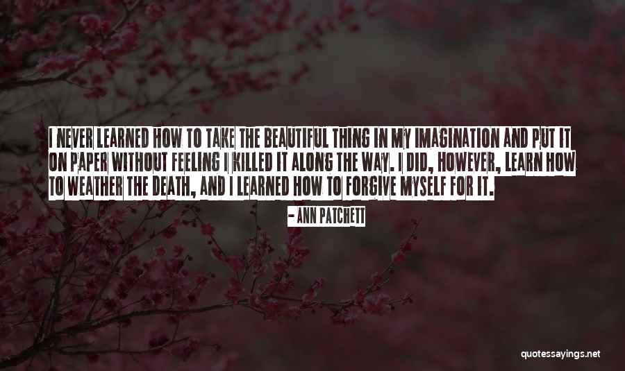 Patchett Ann Quotes By Ann Patchett Patchett Ann Quotes By Ann Patchett