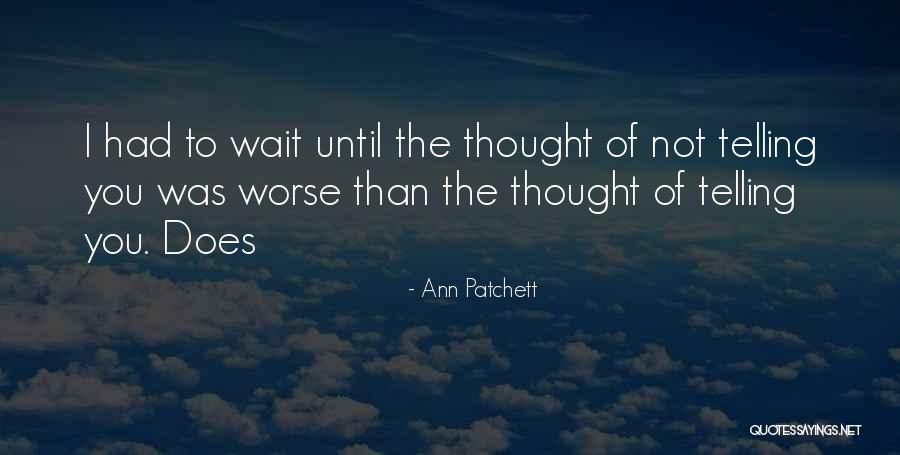 Patchett Ann Quotes By Ann Patchett Patchett Ann Quotes By Ann Patchett
