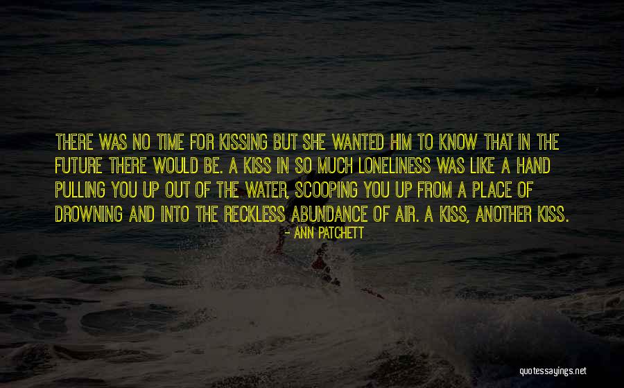 Patchett Ann Quotes By Ann Patchett Patchett Ann Quotes By Ann Patchett
