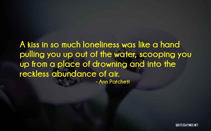 Patchett Ann Quotes By Ann Patchett Patchett Ann Quotes By Ann Patchett