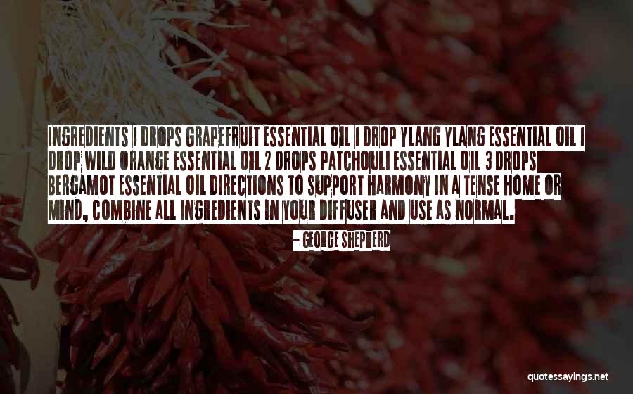 Patchouli Oil Quotes By George Shepherd Patchouli Oil Quotes By George Shepherd