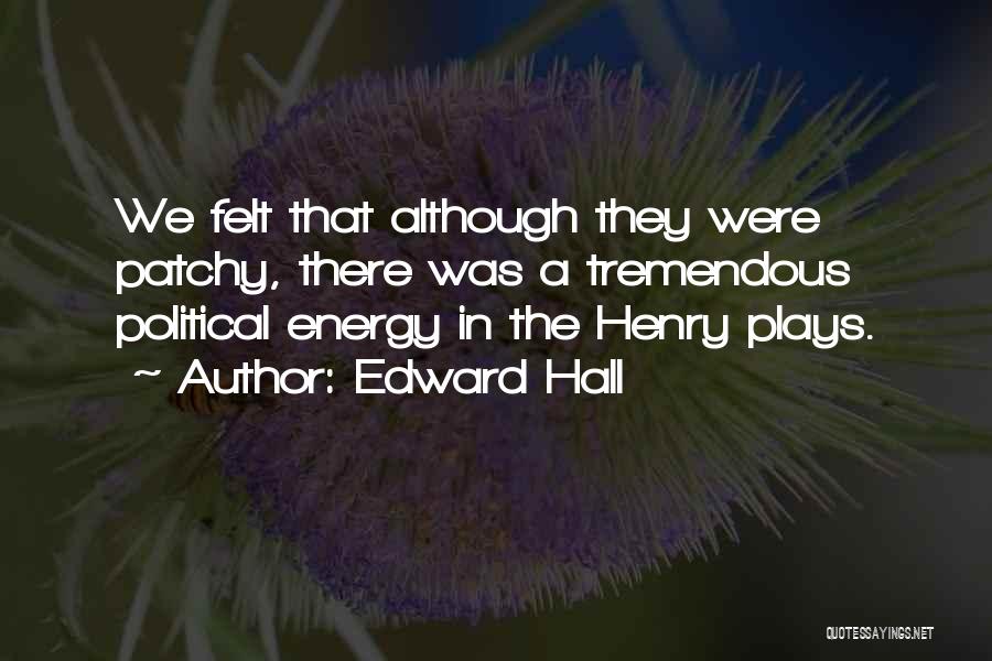 Patchy Quotes By Edward Hall