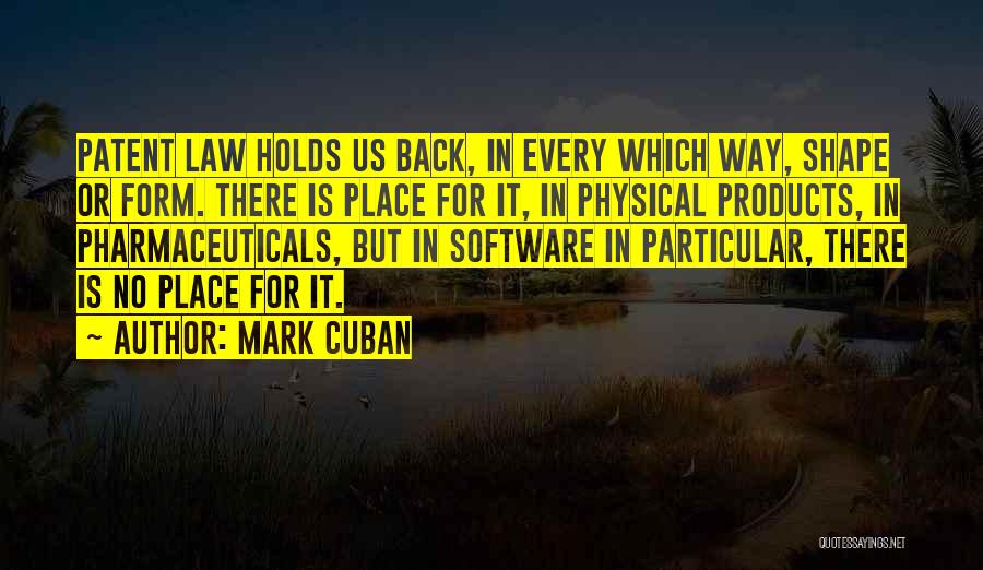 Patent Law Quotes By Mark Cuban