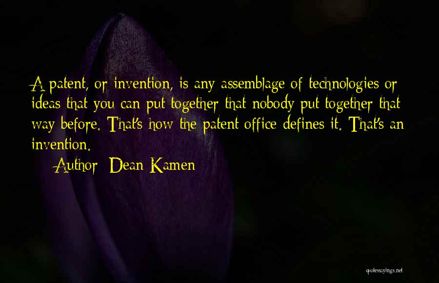 Patent Office Quotes By Dean Kamen