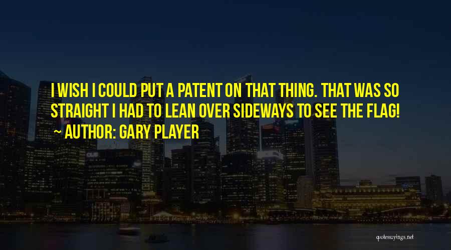 Patent Quotes By Gary Player