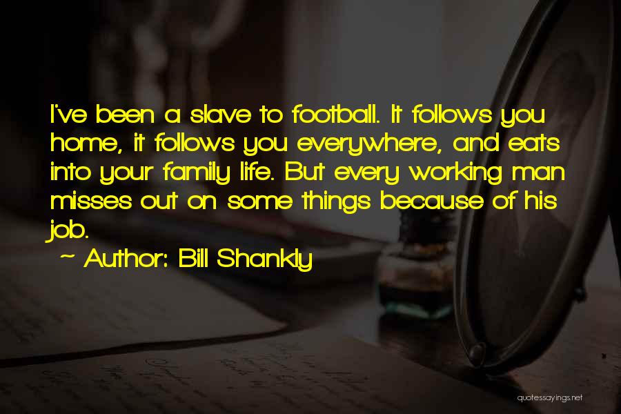 Pater Damiaan Quotes By Bill Shankly