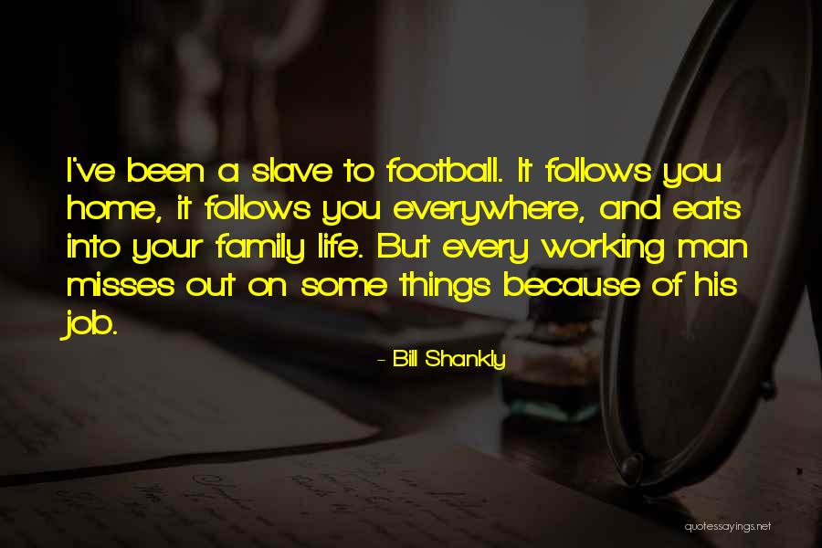 Pater Damiaan Quotes By Bill Shankly