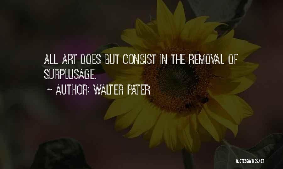 Pater Quotes By Walter Pater