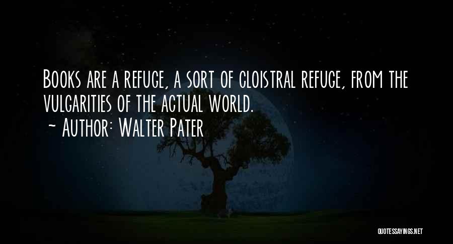 Pater Quotes By Walter Pater