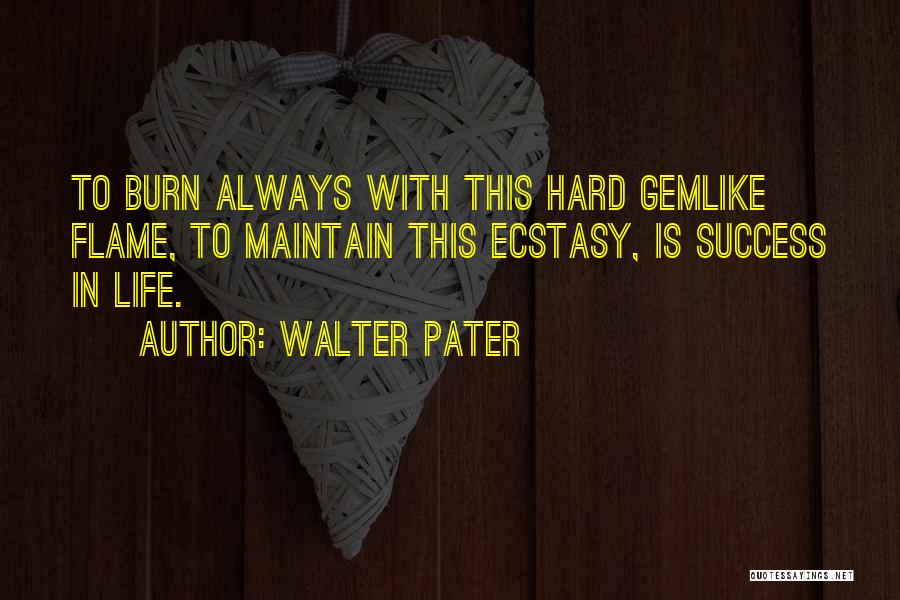 Pater Quotes By Walter Pater