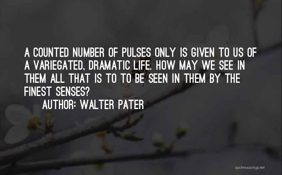 Pater Quotes By Walter Pater