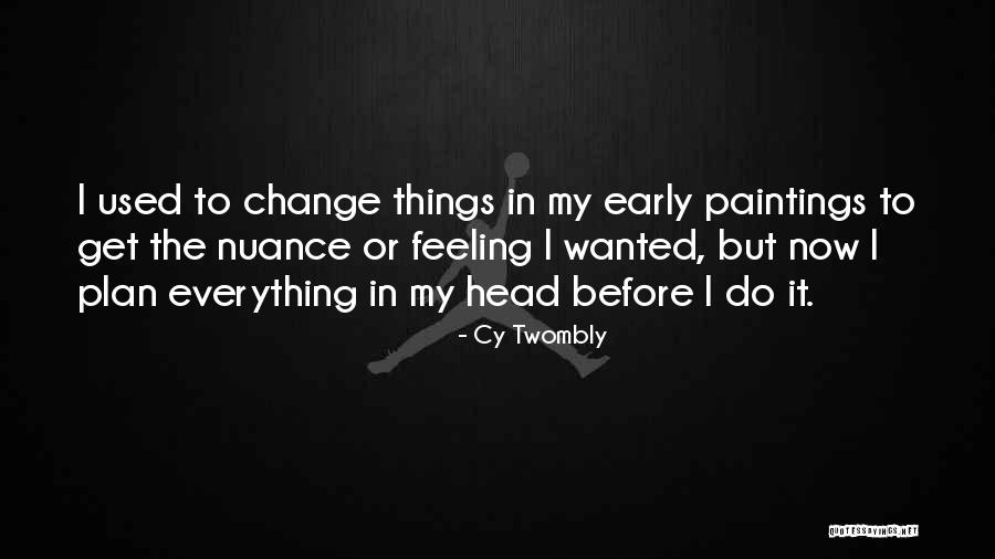 Paternalists Quotes By Cy Twombly Paternalists Quotes By Cy Twombly