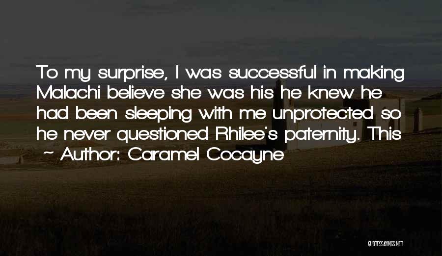 Paternity Quotes By Caramel Cocayne