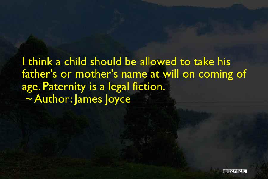 Paternity Quotes By James Joyce