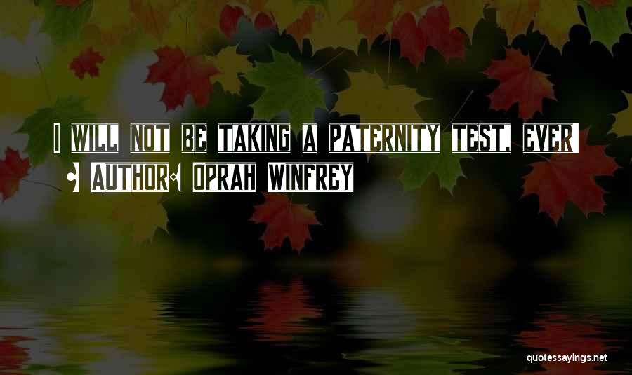 Paternity Quotes By Oprah Winfrey