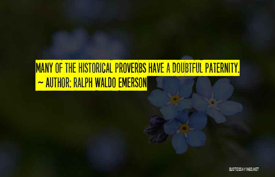 Paternity Quotes By Ralph Waldo Emerson